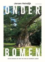 Onder bomen | Jeroen Heindijk 9789060385944 Jeroen Heindijk Christofoor   Natuurgidsen, Plantenboeken Europa