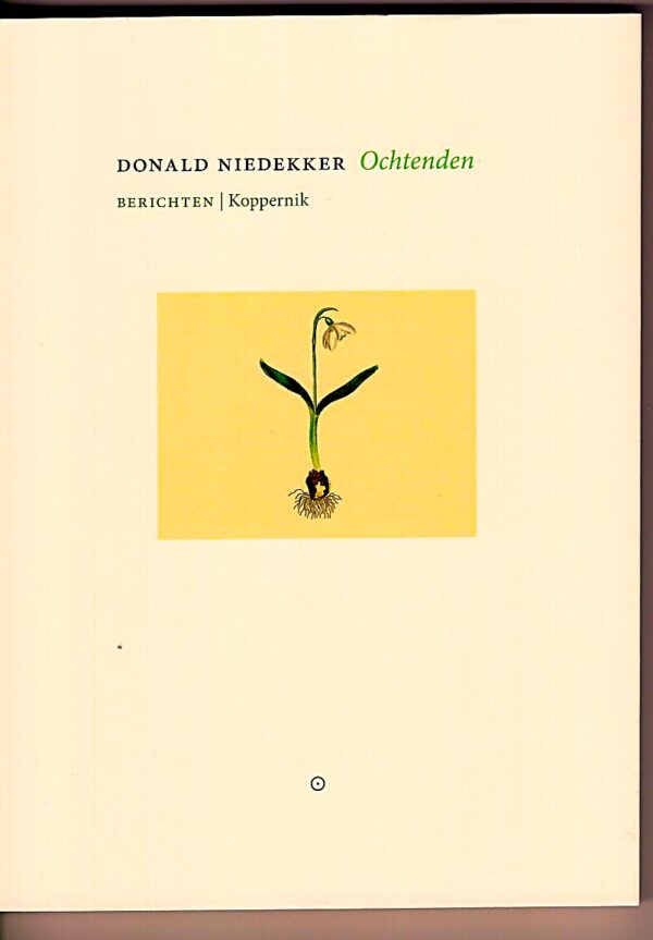 Ochtenden | Donald Niedekker 9789083295572 Donald Niedekker Koppernik   Natuurgidsen, Reisverhalen & literatuur Europa