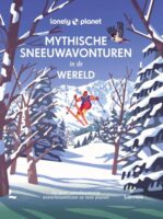 Lonely Planet - Mythische Sneeuwavonturen in de wereld 9789401498661  Lannoo   Wintersport Wereld als geheel