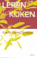 Leren Kijken | Estelle Zhong Mengual 9789490334406 Estelle Zhong Mengual Octavo   Natuurgidsen Reisinformatie algemeen