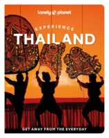 Experience Thailand | Lonely Planet 9781838697686  Lonely Planet Experience  Reisgidsen Thailand