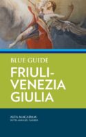 Blue Guide Friuli-Venezia Giulia 9781905131990  Blue Guide Blue Guides  Reisgidsen Veneto, Friuli