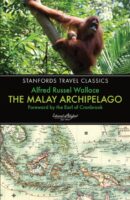 The Malay Archipelago | Alfred Wallace 9781909612556 Alfred Wallace John Beaufoy Publishing Stanfords Travel Classics  Historische reisgidsen, Natuurgidsen, Reisverhalen & literatuur Indonesië