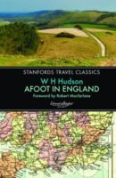 Afoot in England | W.H. Hudson 9781909612563 W.H. Hudson John Beaufoy Publishing Stanfords Travel Classics  Historische reisgidsen, Wandelreisverhalen Engeland