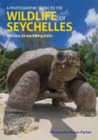 A Photographic Guide to the Wildlife of Seychelles 9781913679286  John Beaufoy Publishing   Natuurgidsen, Wandelgidsen Seychellen