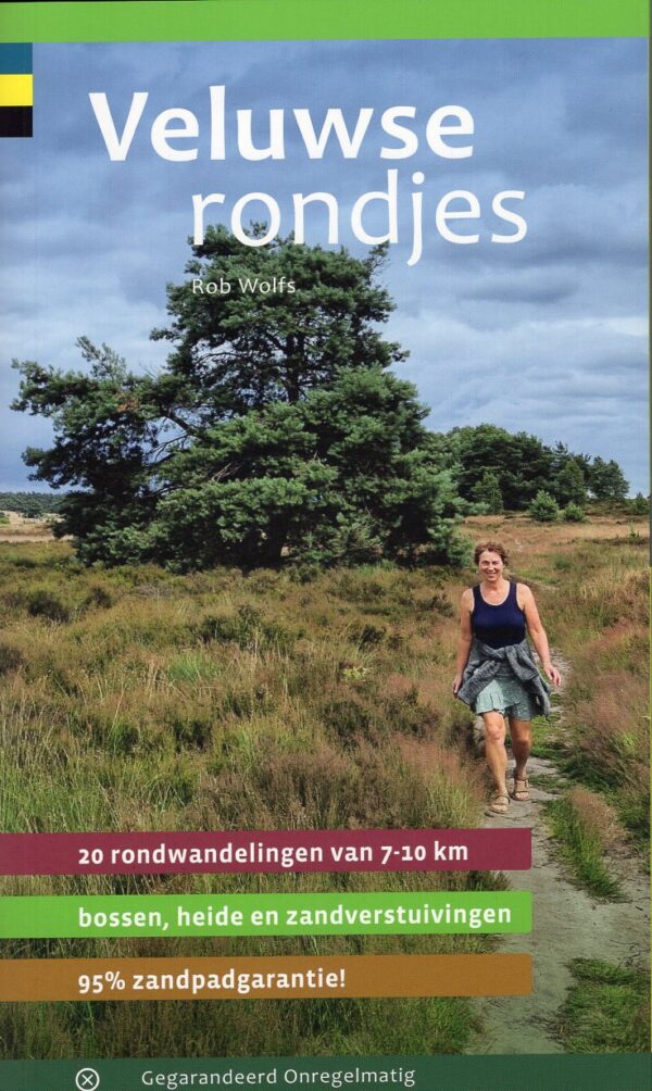 wandelgids Veluwse rondjes | Rob Wolfs 9789076092379  Gegarandeerd Onregelmatig Trage Tochten  Wandelgidsen Arnhem en de Veluwe