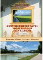 Door de Beierse Alpen van de Bodensee naar Salzburg | Benjaminse fietsgids 9789077899380 Paul Benjaminse Benjaminse Uitgeverij Onbegrensd Fietsen  Fietsgidsen Beierse Alpen