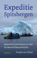 Expeditie Spitsbergen | Frank von Hebel 9789464711677 Frank von Hebel Noordboek   Reisverhalen & literatuur Spitsbergen (Svalbard)