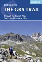 GR-5 | The GR5 Trail Through the French Alps | wandelgids GR 5 9781852848286  Cicerone Press   Meerdaagse wandelroutes, Wandelgidsen Franse Alpen: noord, Franse Alpen: zuid