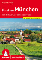 wandelgids Rund um München Rother Wanderführer 9783763344710  Bergverlag Rother RWG  Wandelgidsen München en omgeving