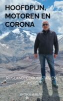 Hoofdpijn, Motoren en Corona | Patrick Perreira 9789464483482 Patrick Perreira Brave New Books   Motorsport, Reisverhalen & literatuur Wereld als geheel