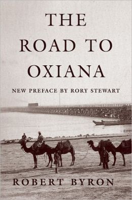 The Road to Oxiana | Robert Byron 9780195325607 Robert Byron (preface: Rory Stewart) Oxford University Press   Reisverhalen Azië