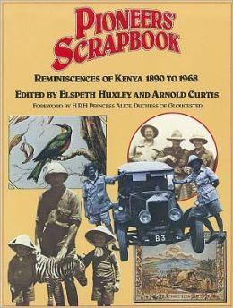 Pioneers Scrapbook 9780237517908 Elsbeth Huxley Evans Publishing Group   Landeninformatie Kenia