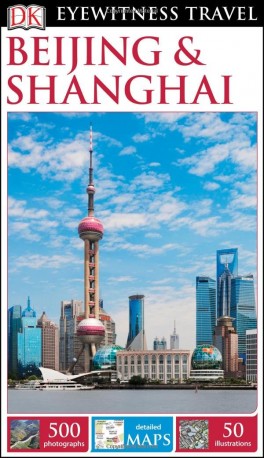 Beijing & Shanghai 9780241196762  Dorling Kindersley Eyewitness Guides  Reisgidsen Peking (Beijing) e.o., Shanghai
