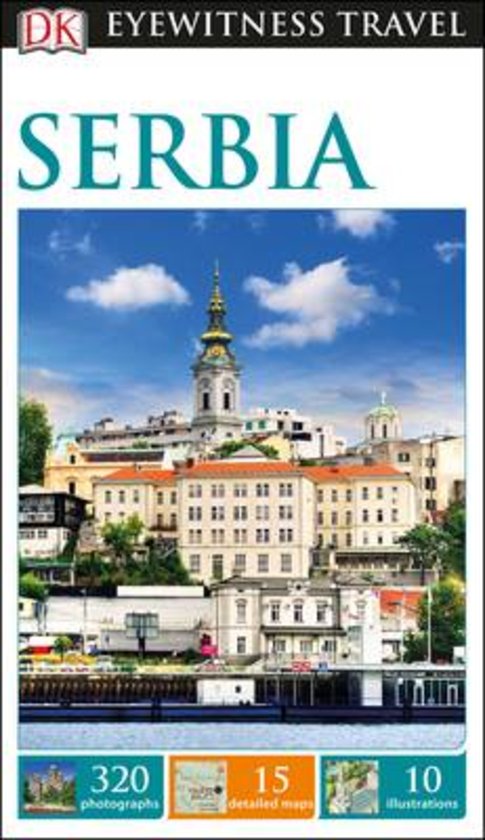Serbia Eyewitness Guide 9780241247174  Dorling Kindersley Eyewitness Guides  Reisgidsen Servië, Bosnië-Hercegovina, Kosovo