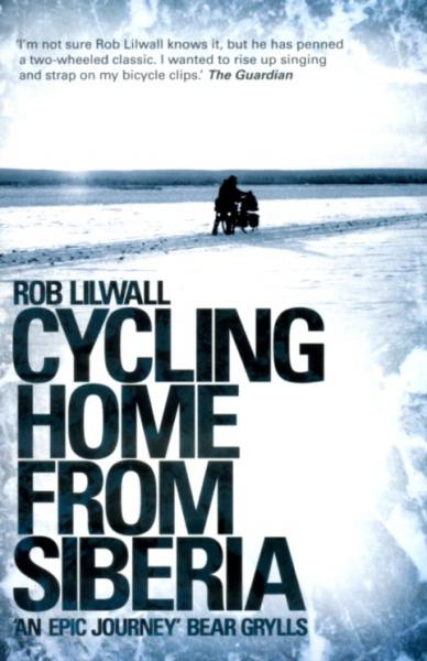 Cycling Home From Siberia 9780340979860 Rob Lilwall Hodder & Stoughton   Fietsreisverhalen Siberië