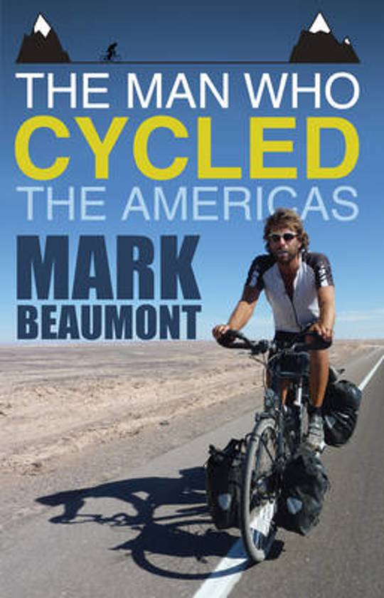 The Man Who Cycled the Americas | Mark Beaumont 9780552163972 Mark Beaumont Transworld Publishers Ltd   Fietsreisverhalen, Meerdaagse fietsvakanties Wereld als geheel