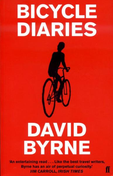 Bicycle Diaries 9780571241033 David Byrne Faber & Faber   Fietsreisverhalen Wereld als geheel