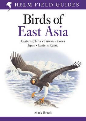 Birds of East Asia 9780713670400  A + C Black   Natuurgidsen, Vogelboeken Azië