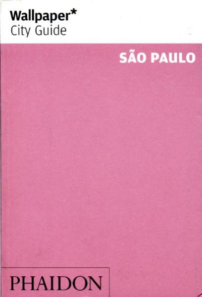 Wallpaper City Guide Sao Paulo 9780714847313  Phaidon Wallpaper City Guides  Reisgidsen Brazilië
