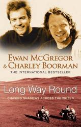Long Way Round 9780751536805 Ewan McGregor TimeWarner   Reisverhalen & literatuur Wereld als geheel