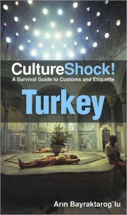 Culture Shock! Turkey 9780761456803  Culture shock   Landeninformatie Turkije