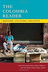 The Colombia Reader : History, Culture, Politics 9780822362289  Duke University Press   Landeninformatie Colombia