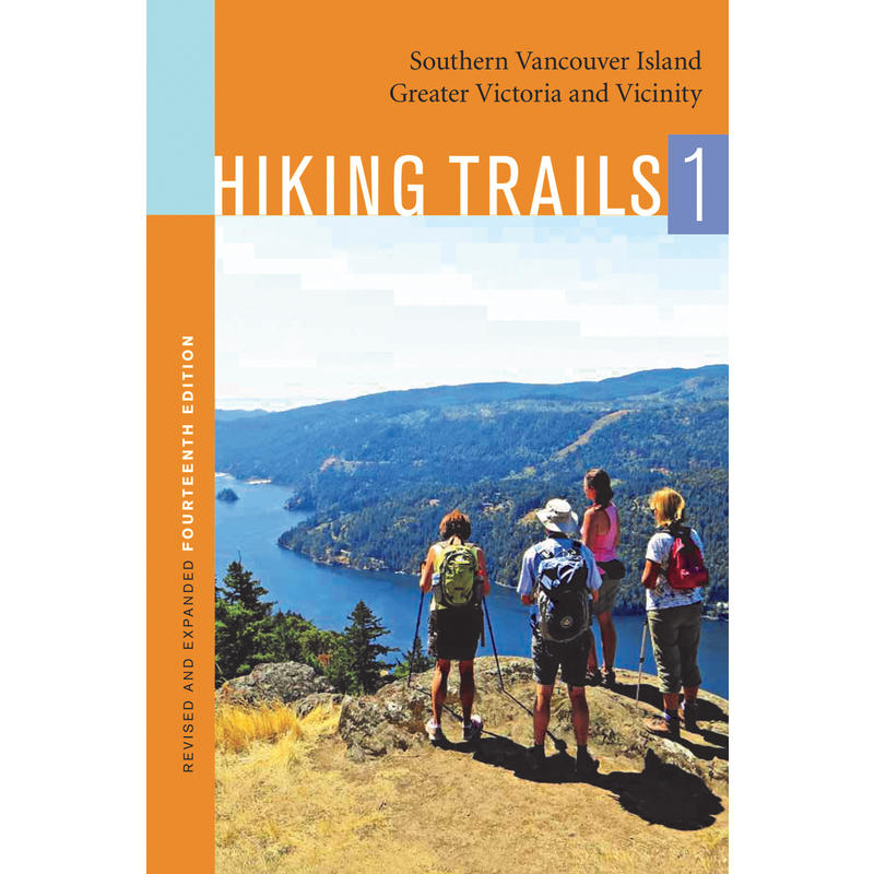 Hiking Trails 1: Southern Vancouver Island, Greater Victoria and Vicinity 9780987779717  Orca Books   Wandelgidsen Vancouver en British Columbia