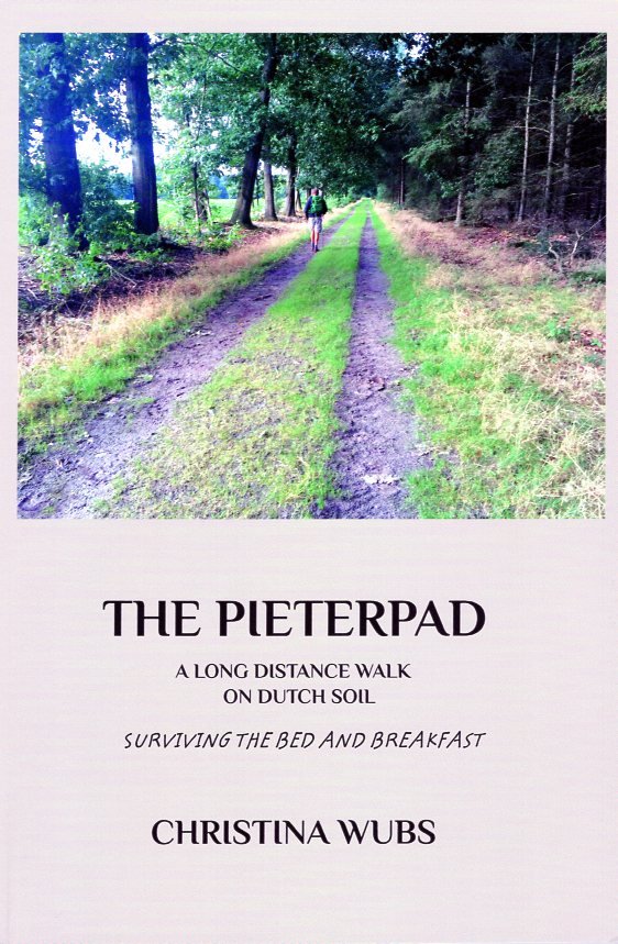 The Pieterpad - a long distance walk on Dutch soil 9781364205102 Christina Wubs Christina Wubs   Wandelreisverhalen Nederland