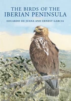 The Birds of the Iberian Peninsula 9781408124802 Eduardo de Juana, Ernest Garcia Bloomsbury Publishing   Natuurgidsen, Vogelboeken Spanje