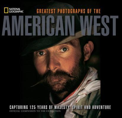Greatest Photographs of the American West 9781426209567  National Geographic   Fotoboeken VS ten oosten van de Rocky Mountains
