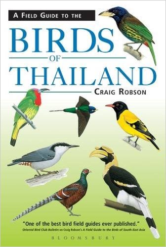 A Field Guide to the Birds of Thailand 9781472935823 Craig Robson New Holland   Natuurgidsen, Vogelboeken Thailand