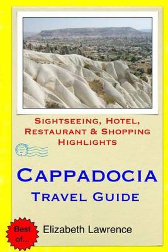Cappadocia Travel Guide 9781511439046 Elizabeth Lawrence Elizabeth Lawrence   Reisgidsen Turkije (overig), Anatolië, Cappadocië