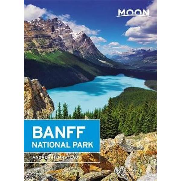 Moon Travel Guide Banff National Park | reisgids 9781640495845  Moon   Reisgidsen Canadese Rocky Mountains
