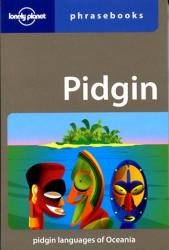 Pidgin Lonely Planet phrasebook 9781740592116  Lonely Planet Phrasebooks  Taalgidsen en Woordenboeken Pacifische Oceaan (Pacific)