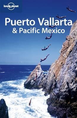 Lonely Planet Puerto Vallarta + Pacific Mexico 9781741048063  Lonely Planet Travel Guides  Reisgidsen Mexico