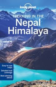 Trekking in the Nepal Himalaya | Lonely Planet 9781741792720  Lonely Planet Walking Guides  Meerdaagse wandelroutes, Wandelgidsen Nepal