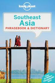 Southeast Asia  Lonely Planet phrasebook 9781743210192  Lonely Planet Phrasebooks  Taalgidsen en Woordenboeken Zuid-Oost Azië