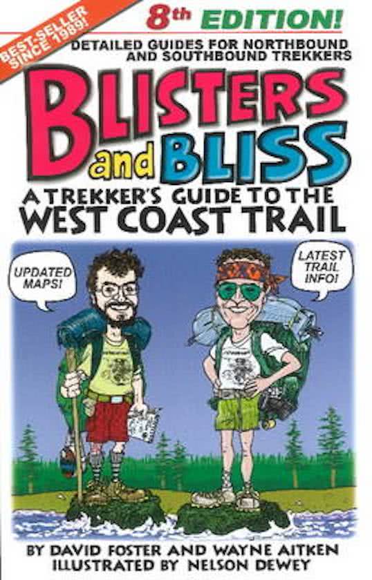 Blisters and Bliss: the West Coast Trail (Vancouver Island) 9781772031317 David Foster and Wayne Aitken B&B Publishing   Meerdaagse wandelroutes, Wandelgidsen Vancouver en British Columbia
