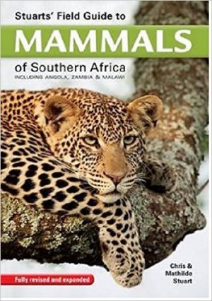 Field Guide Mammals Of Southern Africa 9781775841111 Chris Stuart New Holland # Struik   Natuurgidsen Zuidelijk-Afrika