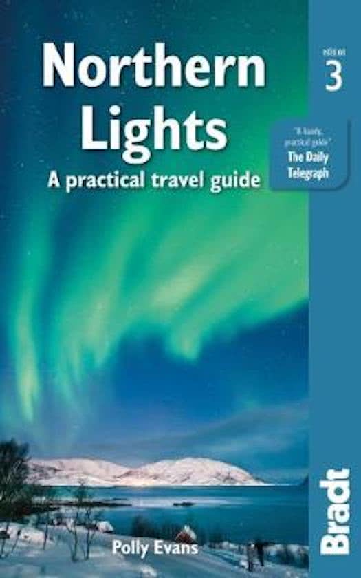 Northern Lights | boekje over het noorderlicht 9781784770716 Polly Evans Bradt   Reisgidsen Scandinavië (& Noordpool)