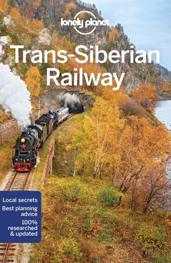 Lonely Planet Trans-Siberian Railway 9781786574596  Lonely Planet Travel Guides  Reisgidsen Transsiberische Spoorlijn