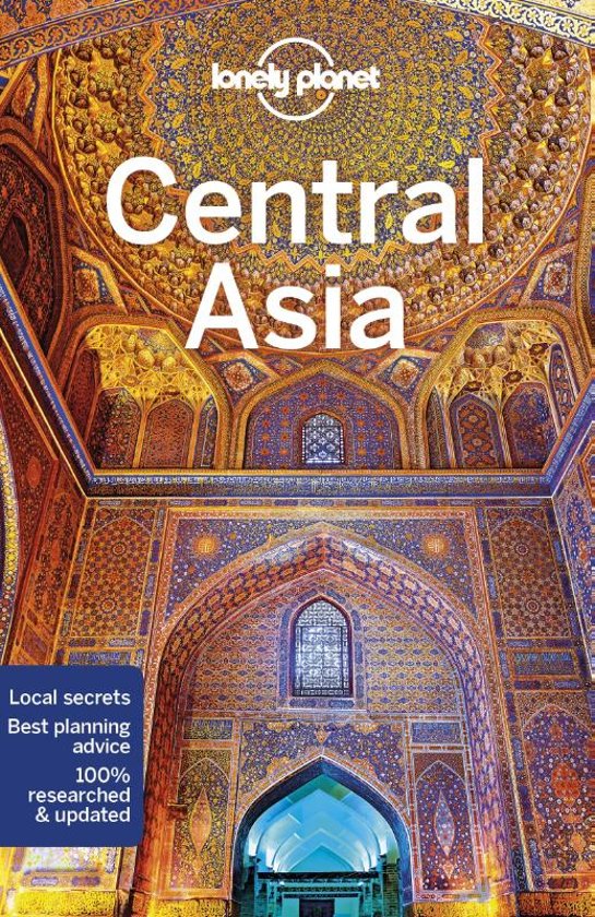 Lonely Planet Central Asia 9781786574640  Lonely Planet Travel Guides  Reisgidsen Zijderoute (de landen van de)
