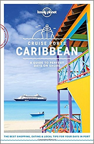 Cruise Ports Caribbean 9781787014183  Lonely Planet   Reisgidsen Caribisch Gebied