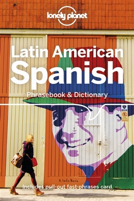 Spanish, Latin American Lonely Planet phrasebook 9781787014671  Lonely Planet Phrasebooks  Taalgidsen en Woordenboeken Zuid-Amerika (en Antarctica)