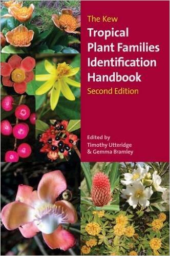 The Kew Tropical Plant Families Identification Handbook 9781842466025 Gemma Bramley, Timothy Utteridge Royal Botanic Gardens   Natuurgidsen, Plantenboeken Wereld als geheel
