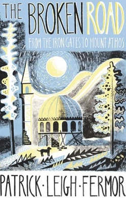 The Broken Road: From the Iron Gates to Mount Athos 9781848547544 Patrick Leigh Fermor Murray   Reisverhalen Europa