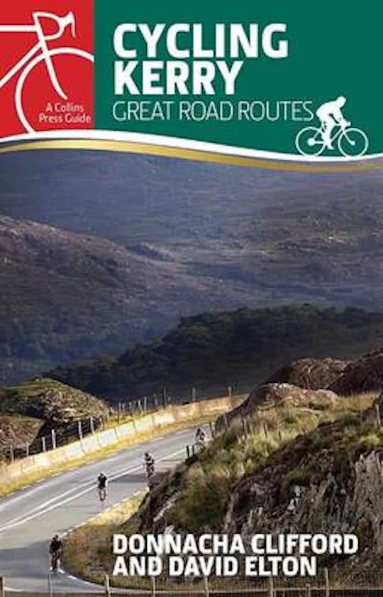 Cycling Kerry: Great Road Routes 9781848893078  The Collins Press   Fietsgidsen, Meerdaagse fietsvakanties Munster, Cork & Kerry