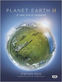 Planet Earth II 9781849909655 Stephen Moss, David Attenborough (foreword) BBC   Natuurgidsen Wereld als geheel