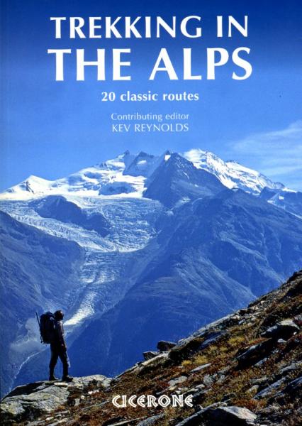 Trekking in the Alps | wandelgids 9781852846008 Kev Reynolds (contributing editor) Cicerone Press   Meerdaagse wandelroutes, Wandelgidsen Zwitserland en Oostenrijk (en Alpen als geheel)